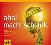 aha! macht schlank. 33 Einsichten, mit denen jeder abnimmt