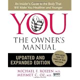 YOU: The Owner's Manual, Updated and Expanded Edition: An Insider's Guide to the Body that Will Make You Healthier and Younger