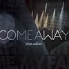  Come Away