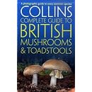 Collins Complete British Mushrooms and Toadstools: The Essential Photograph Guide to Britain's Fungi (Collins Complete Guides)