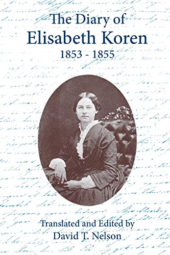 The Diary of Elisabeth Koren 1853-1855From Brand: Vesterheim, The Norwegian-American Museum