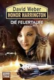 Die Feuertaufe: Honor Harrington, Bd. 27 - David Weber