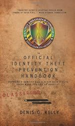 The Official Identity Theft Prevention Handbook: Everyone's Identity Has Already Been Stolen - Learn What You Can Do About It