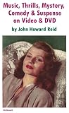 Music, Thrills, Mystery, Comedy & Suspense on Video & DVD (A Classic Movie Fan's Guide)
