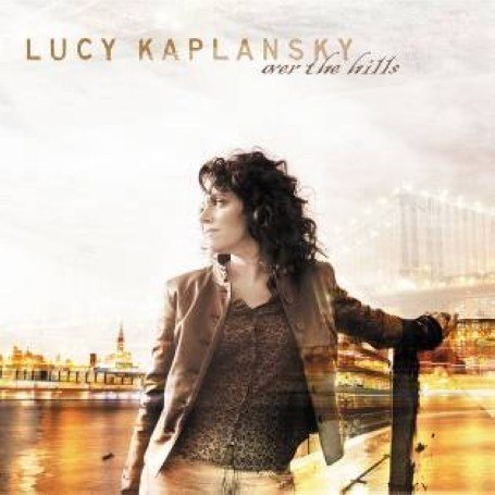 Lucy Kaplansky - Over the Hills - Zortam Music