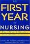 The First Year of Nursing: Real-World Stories from America's Nurses (First Year Career Series)