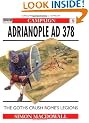 Adrianople 378: The Goths Crush Rome's Legions (Osprey Campaign)