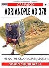 Adrianople AD 378: The Goths crush Rome's legions (Campaign)