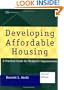 Developing Affordable Housing: A Practical Guide for Nonprofit Organizations (Wiley Nonprofit Law, Finance and Management Series)