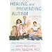 Healing and Preventing Autism: A Complete Guide