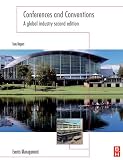 Conferences and Conventions, Second Edition: A global industry (Events Management)