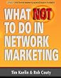 What Not to Do in Network Marketing: 146 of the most empowering success strategies in the industry! (Volume 1)
