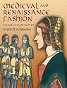 Medieval and Renaissance Fashion: 90 Full-Color Plates