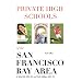 Private High Schools of the San Francisco Bay Area (4th Edition)