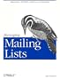Managing Mailing Lists: Majordomo, LISTSERV, Listproc, and SmartList