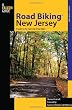 Road Biking New Jersey: A Guide to the State's Best Bike Rides (Falcon Guides Road Biking)