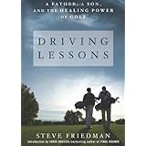 driving lessons a father a son and the healing power of golf