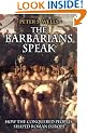 The Barbarians Speak: How the Conquered Peoples Shaped Roman Europe