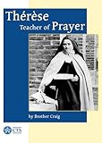 Thérèse : teacher of prayer