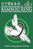 Wing Chun  Kung Fu Bamboo Ring: Martial methods and details of the Jook Wan Heun of Wing Chun