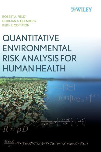 Quantitative Environmental Risk Analysis for Human Health 1st (first) Edition by Fjeld, Robert A., Eisenberg, Norman A., Compton, Keith L. published by Wiley-Interscience (2007)