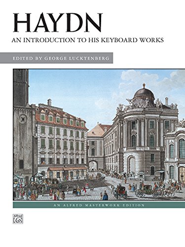 Haydn: An Introduction to His Keyboard Works (Alfred Masterwork Edition)