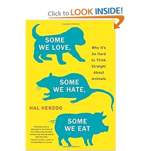 Why It's So Hard to Think Straight About Animals - Hal Herzog