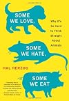 Some We Love, Some We Hate, Some We Eat