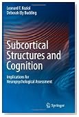 Subcortical Structures and Cognition: Implications for Neuropsychological Assessment