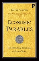 Economic Parables: The Monetary Teachings of Jesus Christ