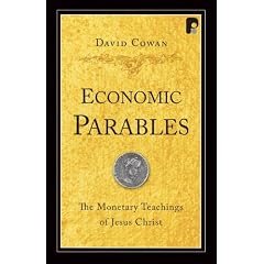 Economic Parables: The Monetary Teachings of Jesus Christ