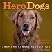 Hero Dogs 2013 Wall Calendar