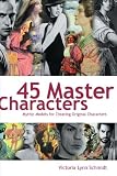 45 Master Characters: Mythic Models for Creating Original Characters