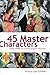 45 Master Characters