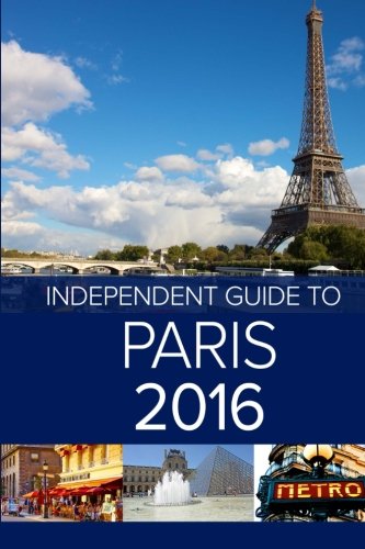 The Independent Guide to Paris 2016
