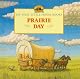 Prairie Day (My First Little House)