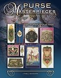 Purse Masterpieces Identification and Value Guide