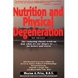 Nutrition and Physical Degenerationby Weston Andrew Price