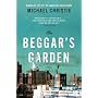The Beggar's Garden by Michael Christie