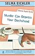 Murder Can Depress Your Dachshund: A Desiree Shapiro Mystery
