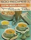 500 recipes [for] electric mixers and blenders