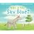 Why Is The Sky Blue ?