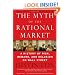 The Myth of the Rational Market: A History of Risk, Reward, and Delusion on Wall Street