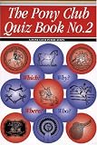 The Pony Club quiz book no.2 : 1001 questions with answers