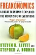 Freakonomics: A Rogue Economist Explores The Hidden Side Of Everything