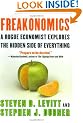 Freakonomics: A Rogue Economist Explores the Hidden Side of Everything