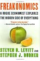 Freakonomics: A Rogue Economist Explores the Hidden Side of Everything