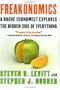 Freakonomics: A Rogue Economist Explores The Hidden Side Of Everything