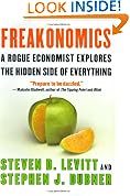 Freakonomics: A Rogue Economist Explores The Hidden Side Of Everything