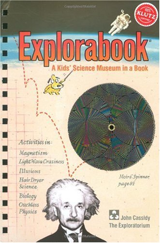 Explorabook; A Kids' Science Museum in a Book (Klutz)
